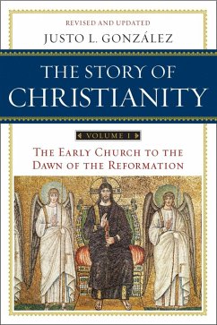 The Story of Christianity: Volume 1 (eBook, ePUB) - Gonzalez, Justo L.