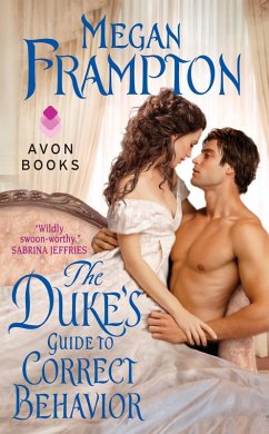 The Duke's Guide to Correct Behavior (eBook, ePUB) - Frampton, Megan