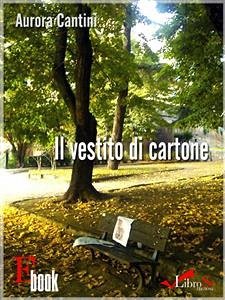 Il vestito di Cartone (eBook, ePUB) - Cantini, Aurora