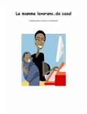 Le mamme lavorano...da casa (eBook, ePUB)