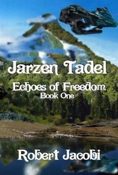 Jarzen Tadel Echoes of Freedom (eBook, ePUB) - Jacobi, Robert