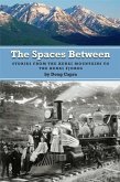 Spaces Between: Stories from the Kenai Mountains to the Kenai Fjords (eBook, ePUB)