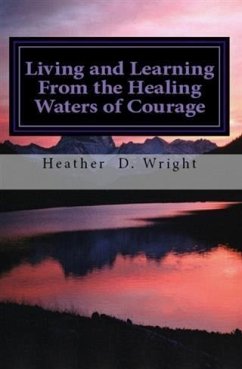Cover Living and Learning From the Healing Waters of Courage (eBook, ePUB)