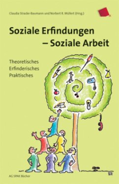 Soziale Erfindungen - Soziale Arbeit - Sagebiel, Juliane;Muntean, Ana;Steindorff-Classen, Caroline;Stracke-Baumann, Claudia;Müllert, Norbert R