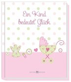 Ein Kind bedeutet Glück Ein Kind bedeutet Glück