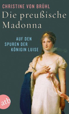 Die preußische Madonna - Brühl, Christine von