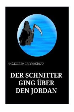 Der Schnitter ging über denJordan - Altenhoff, Gerhard