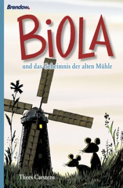 Biola und das Geheimnis der alten Mühle - Carstens, Thees