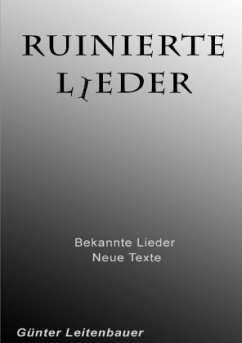 Ruinierte Lieder - Leitenbauer, Günter