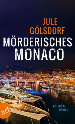 Mörderisches Monaco / Monaco Krimi Bd.1 - Gölsdorf, Jule