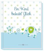 Ein Kind bedeutet Glück Ein Kind bedeutet Glück