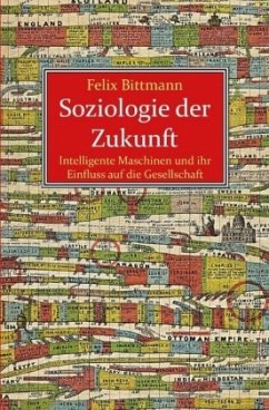 Soziologie der Zukunft - Bittmann, Felix