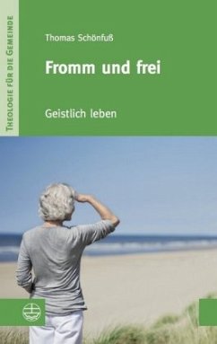 Fromm und frei - Schönfuß, Thomas