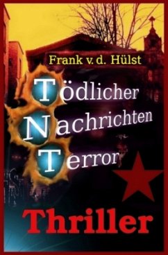 TNT-Tödlicher Nachrichten Terror - Hülst, Frank von der