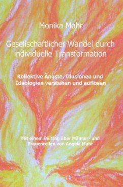 Gesellschaftlicher Wandel durch individuelle Transformation - Mahr, Angela;Mahr, Monika