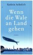 Wenn die Wale an Land gehen - Bild 1