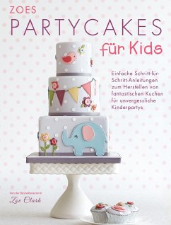 Zoes Partycakes für Kids - Clark, Zoe