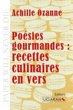 Poésies gourmandes : recettes culinaires en vers - Ozanne, Achille