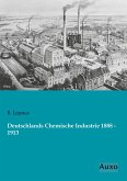 Deutschlands Chemische Industrie 1888 - 1913