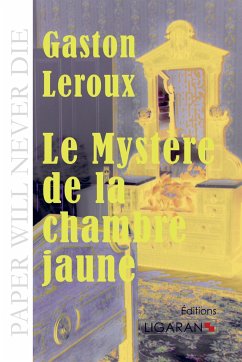 Le Mystère de la chambre jaune - Leroux, Gaston