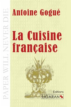 La Cuisine française - Gogué, Antoine