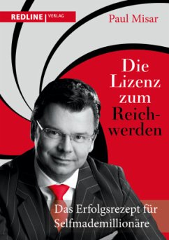 Die Lizenz zum Reichwerden - Misar, Paul