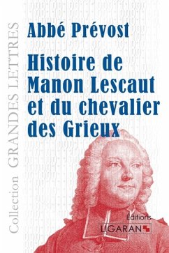 Histoire de Manon Lescaut et du chevalier des Grieux (grands caractères) - Abbé Prévost