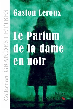 Le Parfum de la dame en noir (grands caractères) - Leroux, Gaston