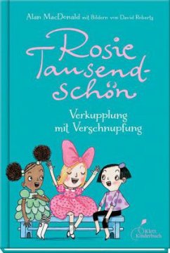 Verkupplung mit Verschnupfung / Rosie Tausendschön Bd.2 - MacDonald, Alan