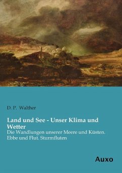 Land und See - Unser Klima und Wetter - Walther, D. P.