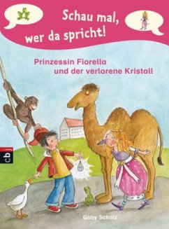 Prinzessin Fiorella und der verlorene Kristall / Schau mal, wer da spricht. Prinzessin Fiorella Bd.4 - Scholz, Gaby