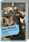 20 populäre Irrtümer über die Ritter / Alles Mythos!