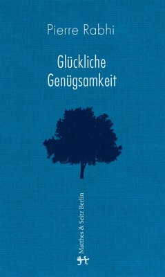 Glückliche Genügsamkeit - Rabhi, Pierre