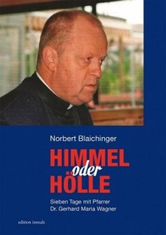 Himmel oder Hölle - Blaichinger, Norbert; Wagner, Gerhard Maria