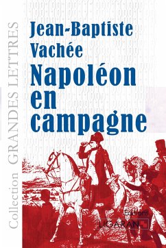 Napoléon en campagne (grands caractères) - Vachée, Jean-Baptiste