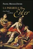 La parabola di Ester. Con il male si scherza La parabola di Ester. Con il male si scherza