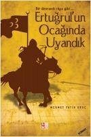 Ertugrulun Ocaginda Uyandik - Fatih Oruc, Mehmet