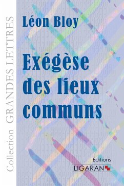 Exégèse des lieux communs (grands caractères) - Bloy, Léon