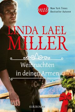 Weihnachten in deinen Armen / McKettrick Bd.14 (eBook, ePUB) - Miller, Linda Lael