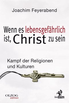 Wenn es lebensgefährlich ist, Christ zu sein (eBook, ePUB) - Feyerabend, Joachim