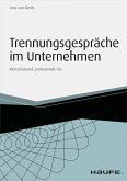 Trennungsgespräche im Unternehmen - inkl. Arbeitshilfen online (eBook, ePUB)