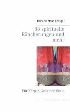 88 spirituelle Räucherungen und mehr (eBook, ePUB) - Seeliger, Ramaela Maria