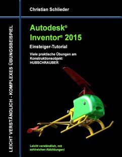 Autodesk Inventor 2015 - Einsteiger-Tutorial Hubschrauber (eBook, ePUB) - Schlieder, Christian