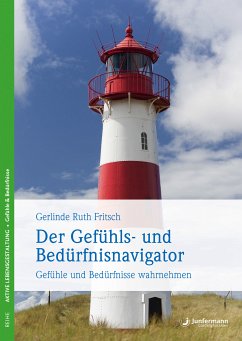 Der Gefühls- und Bedürfnisnavigator (eBook, PDF) - Fritsch, Gerlinde R.