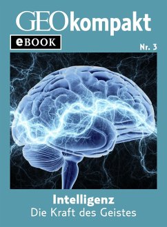 Intelligenz: Die Kraft des Geistes (GEOkompakt eBook) (eBook, ePUB)