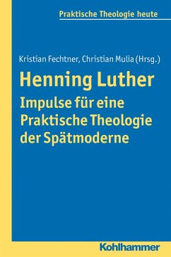 Henning Luther - Impulse für eine Praktische Theologie der Spätmoderne (eBook, ePUB)