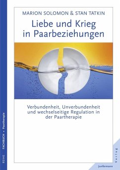 Liebe und Krieg in Paarbeziehungen (eBook, PDF) - Solomon, Marion; Tatkin, Stan