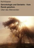 Gerontologie und Geriatrie - Vom Rande gesehen. (eBook, ePUB)