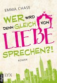 Wer wird denn gleich von Liebe sprechen?! / Tangled Bd.1 (eBook, ePUB)