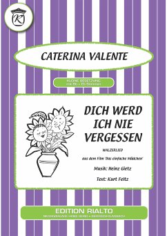 Dich werd ich nie vergessen (fixed-layout eBook, ePUB) - Gietz, Heinz; Feltz, Kurt; Valente, Caterina